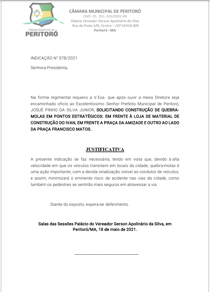 A referida indicação  solicita a construção de quebra-molas em pontos estratégicos: em frente à loja de material de construção do Ivan, em frente à praça da Amizade e outro ao lado da praça Francisco Matos.